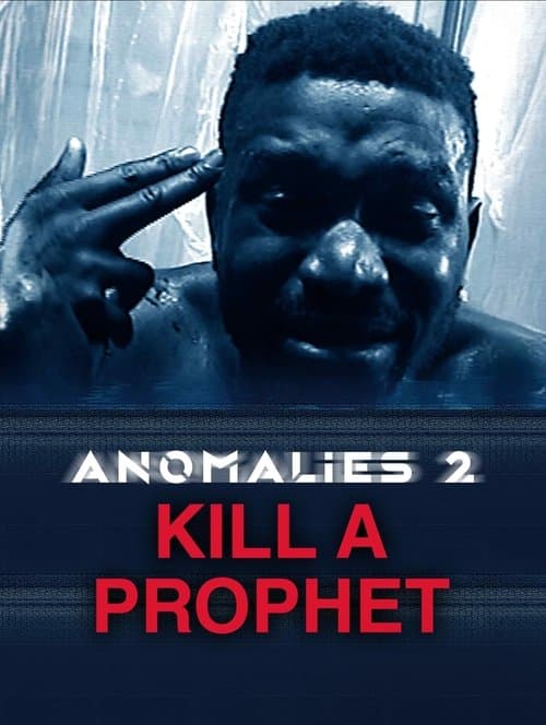 Anomalies 2: Kill a Prophetのポスター