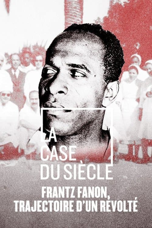 Frantz Fanon, trajectoire d'un révoltéのポスター