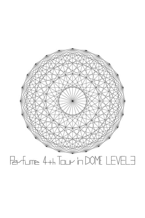 Perfume 4th Tour in DOME Level 3のポスター