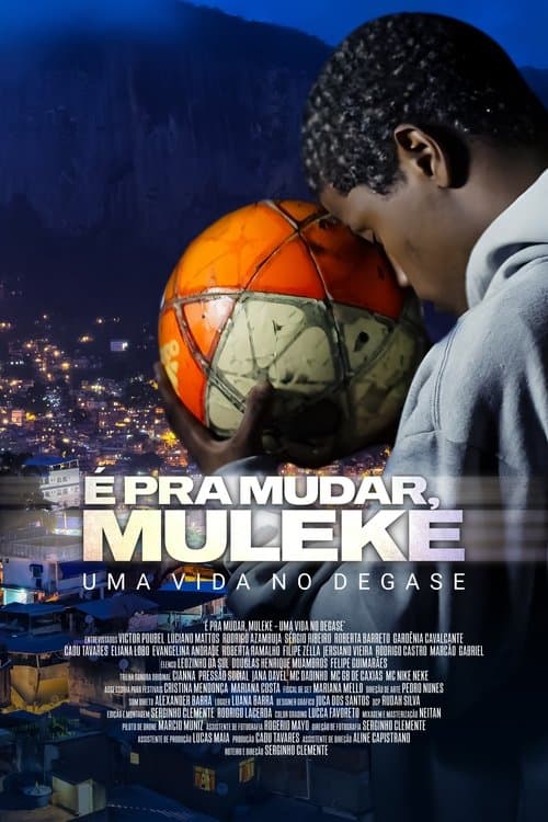 É Pra Mudar, Muleke - Uma Vida no DEGASEのポスター