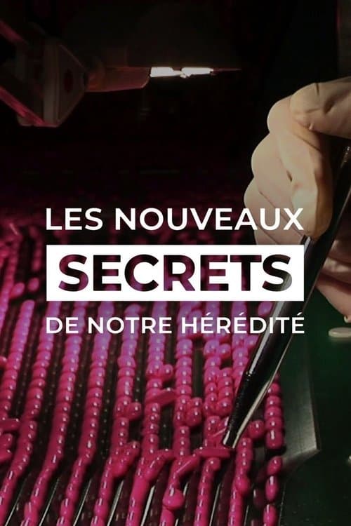 Les Nouveaux Secrets de notre héréditéのポスター