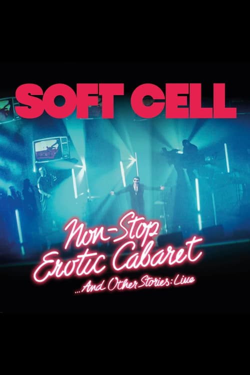 Soft Cell -Non Stop Erotic Cabaret …And Other Stories - Liveのポスター