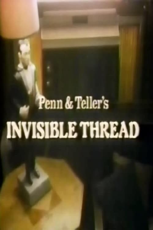Penn & Teller's Invisible Threadのポスター