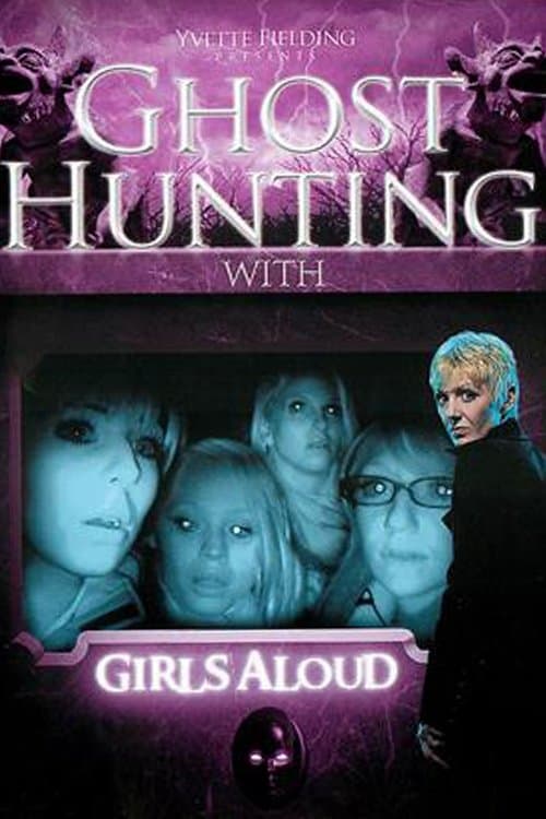 Ghost Hunting with Girls Aloudのポスター