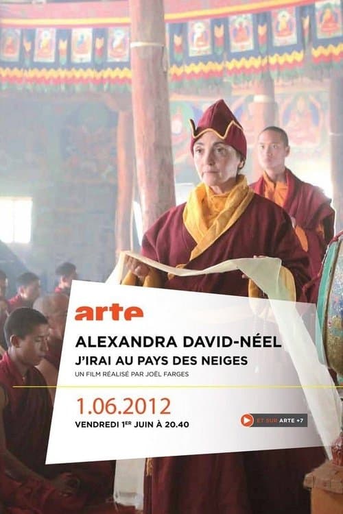 Alexandra David-Néel: J'irai au pays des neigesのポスター