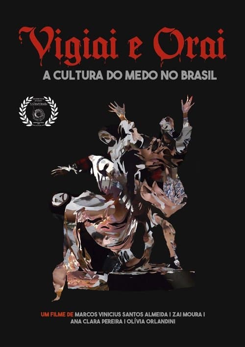 Vigiai e Orai - a cultura do medo no Brasilのポスター