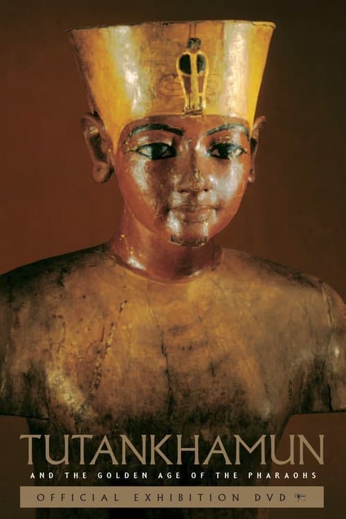 Tutankhamun and the Golden Age of the Pharaohsのポスター