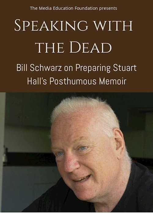 Speaking with the Dead: Bill Schwarz on Preparing Stuart Hall’s Posthumous Memoirのポスター