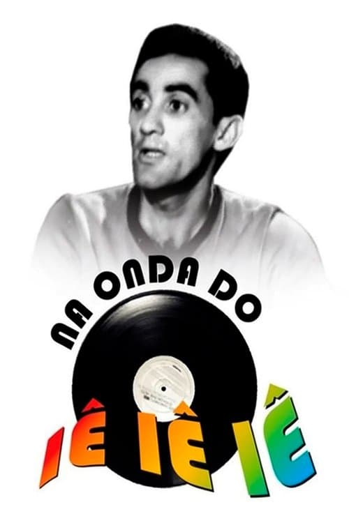 Na Onda do Iê-Iê-Iêのポスター