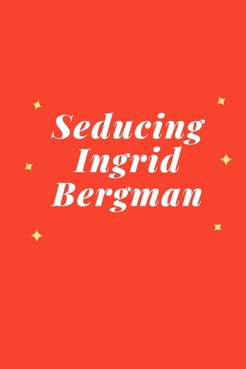 Seducing Ingrid Bergmanのポスター