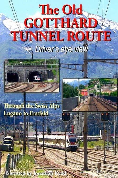 The Old Gotthard Tunnel Route - Driver's Eye Viewのポスター