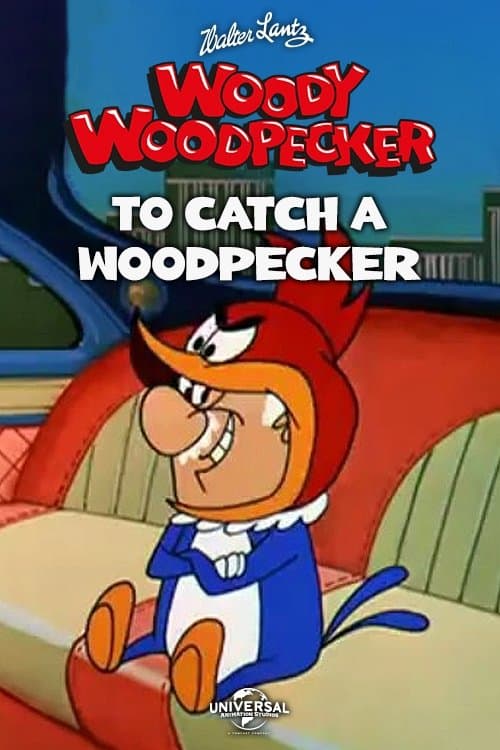 To Catch a Woodpeckerのポスター