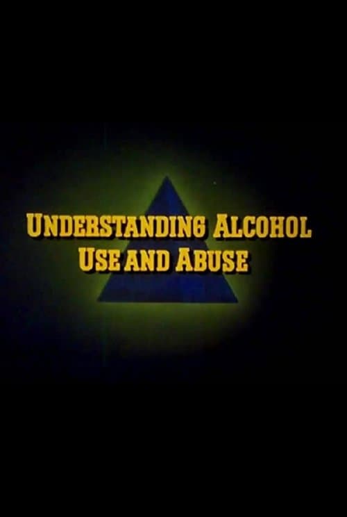 Understanding Alcohol Use and Abuseのポスター