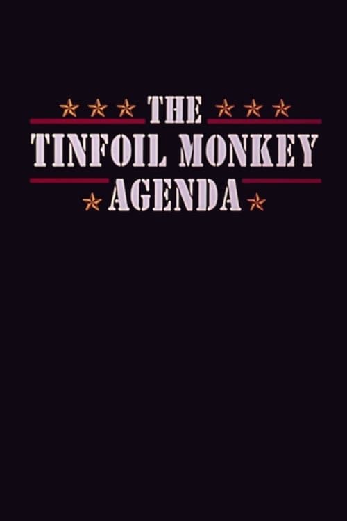 The Tinfoil Monkey Agendaのポスター