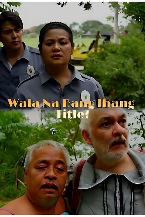 Wala Na Bang Ibang Title?のポスター