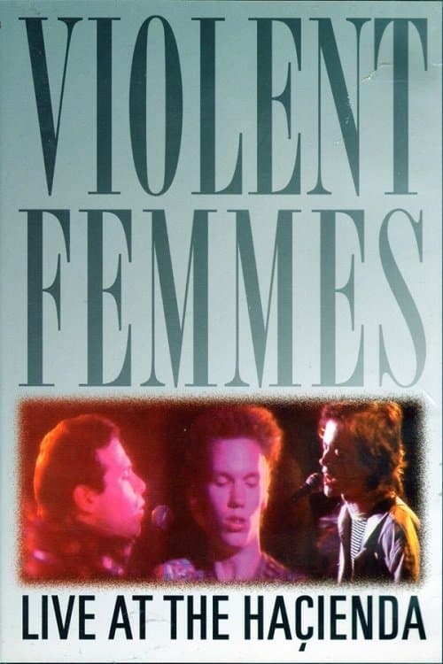Violent Femmes: Live at the Haciendaのポスター