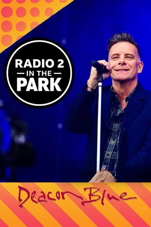 Deacon Blue: Radio 2 in the Parkのポスター