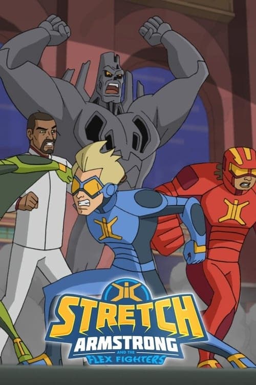 Stretch Armstrong & the Flex Fightersのポスター