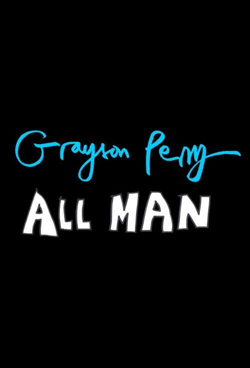 Grayson Perry: All Manのポスター