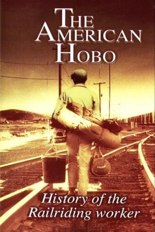 The American Hobo: History of the Railriding Workerのポスター