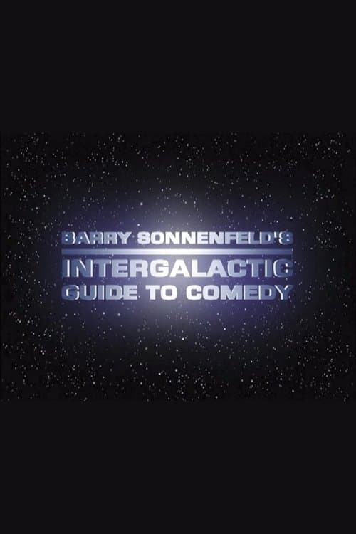 Barry Sonnenfeld's Intergalactic Guide to Comedyのポスター