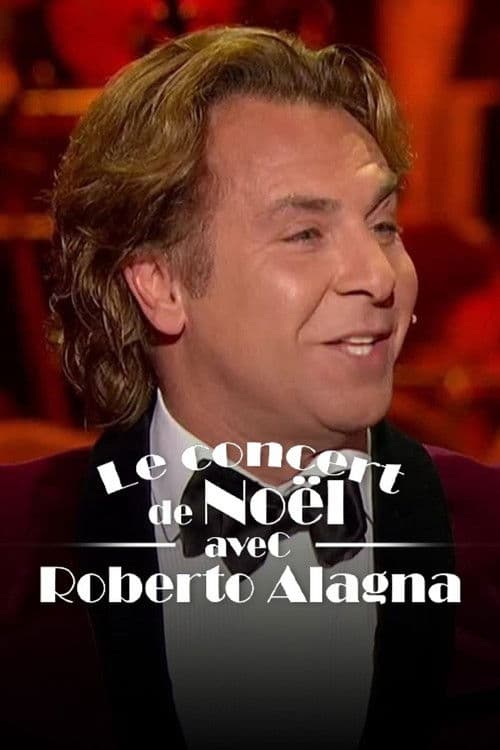 Le concert de Noël avec Roberto Alagna et l'orchestre philharmonique de Monte-Carloのポスター