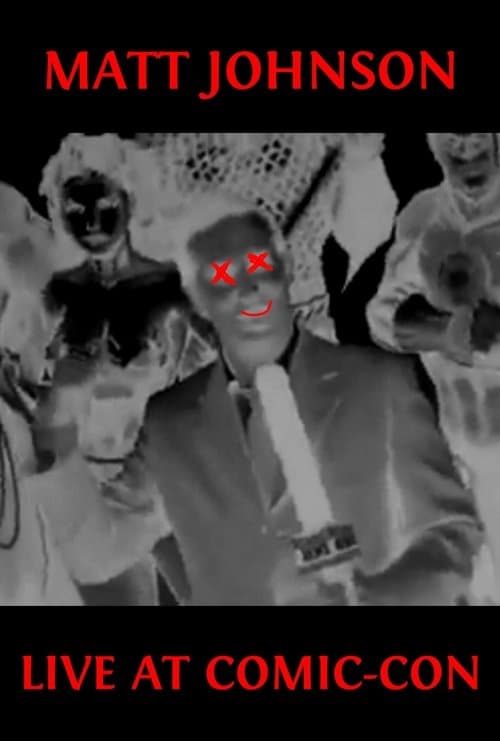 Matt Johnson Live at Comic-Conのポスター