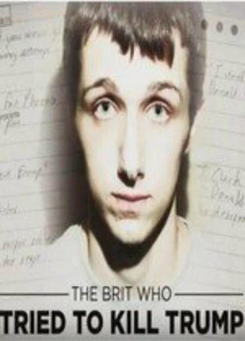 The Brit Who Tried to Kill Trumpのポスター