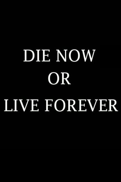 Die Now or Live Foreverのポスター