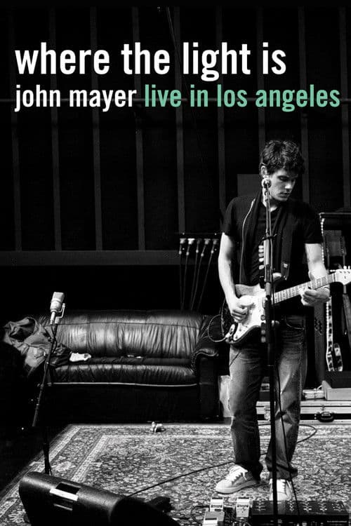 Where the Light Is: John Mayer Live in Los Angelesのポスター
