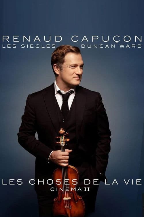 Renaud Capuçon à l'Olympia : Les Choses de la vie - Cinéma IIのポスター