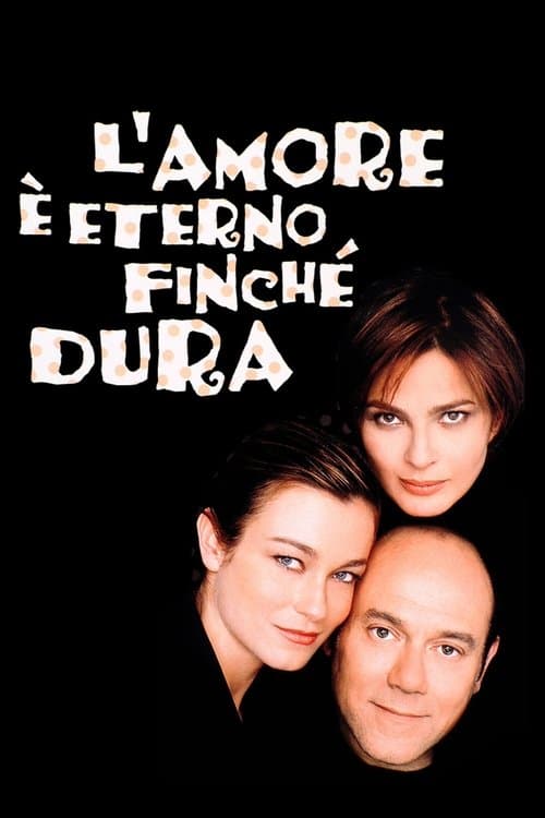 L'amore è eterno finché duraのポスター