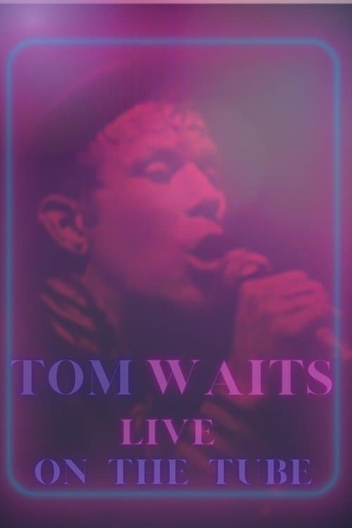 Tom Waits - Live On The Tubeのポスター