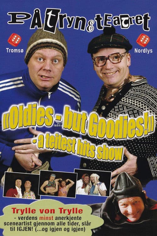 Påtryneteatret: "Oldies - but Goodies!" - A teitest hits showのポスター