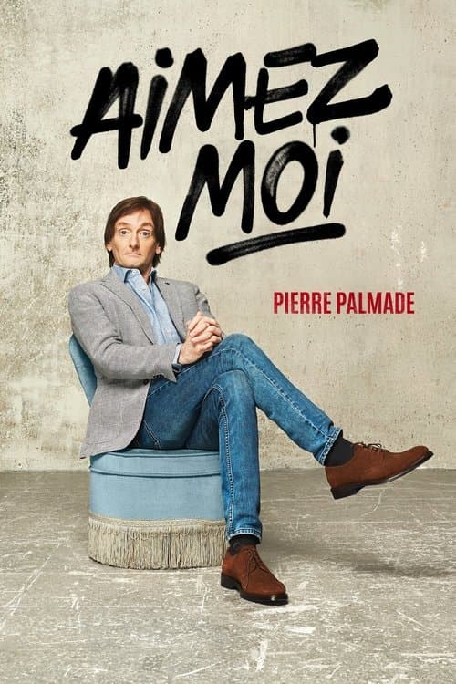Pierre Palmade - Aimez-Moiのポスター