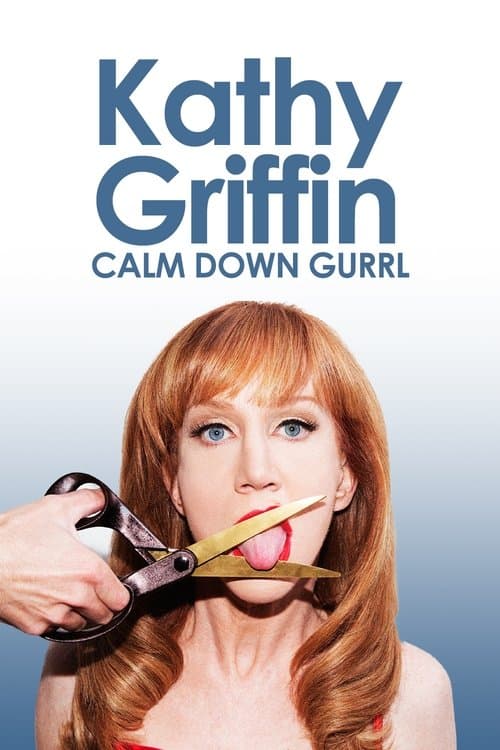 Kathy Griffin: Calm Down Gurrlのポスター