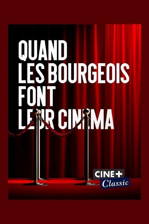 Quand les bourgeois font leur cinémaのポスター
