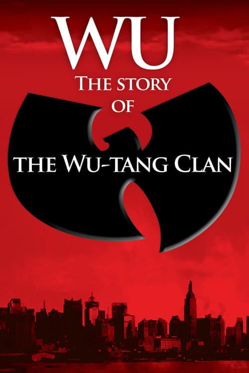 Wu: The Story of the Wu-Tang Clanのポスター
