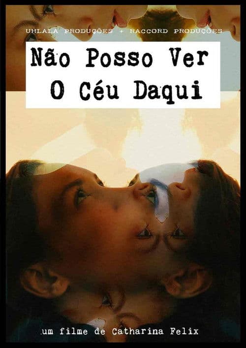 Não Posso Ver O Céu Daquiのポスター