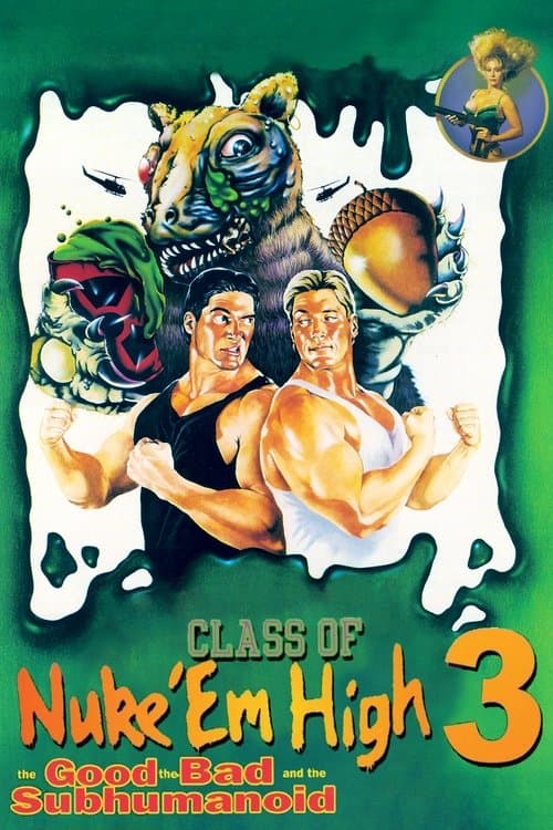 Class of Nuke 'Em High 3: The Good, the Bad and the Subhumanoidのポスター