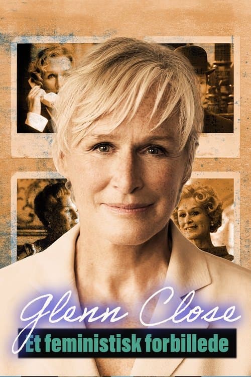 Glenn Close: A Feminist Forceのポスター