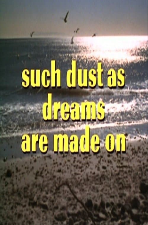 Such Dust as Dreams Are Made Onのポスター