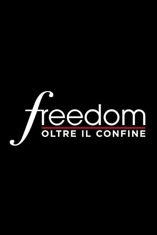 Freedom - Oltre il confineのポスター