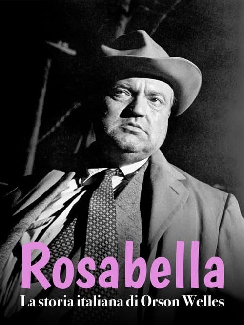 Rosabella - La storia italiana di Orson Wellesのポスター