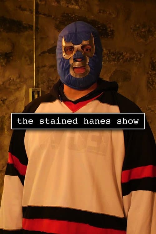 The Stained Hanes Showのポスター