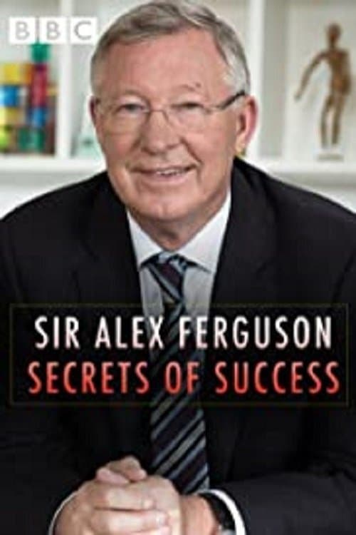 Sir Alex Ferguson: Secrets of Successのポスター