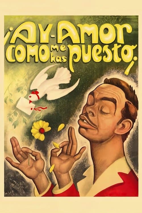 ¡Ay, amor... cómo me has puesto!のポスター