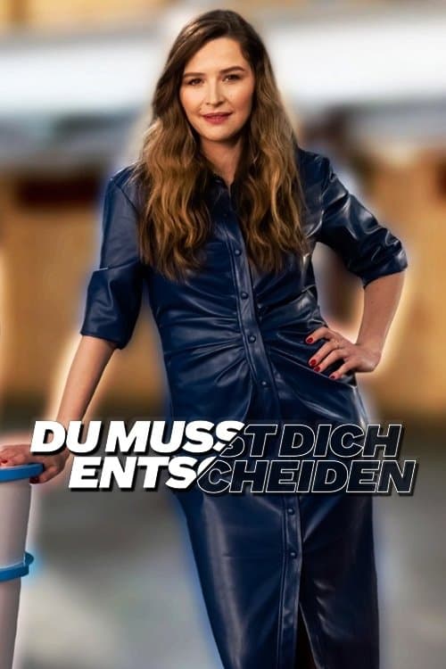 Du musst dich entscheidenのポスター