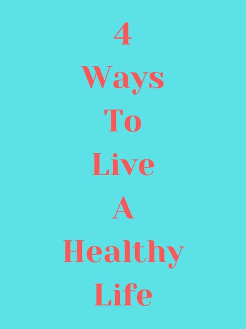 4 Ways to Live a Healthy Lifeのポスター