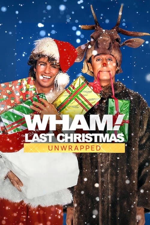 Wham!: Last Christmas Unwrappedのポスター